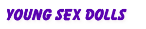 Young Sex Dolls